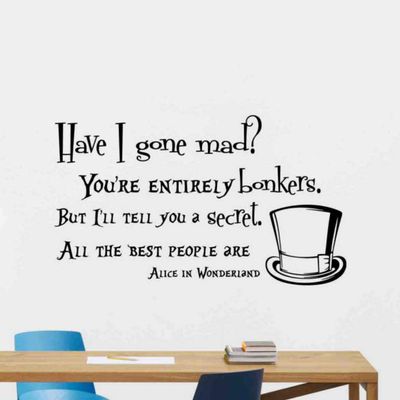 Have I Gone Mad Wall Decal Wonderland Quote Vinyl Sticker Sign Hatter Hat Poster Sign Playroom Game Room Wall Decor Nursery Wall Art Baby Kids Room Mural 1040