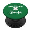 One Lucky Mama St Patrick's Day Shamrock Irish Humor Gift PopSockets Standard PopGrip view 1