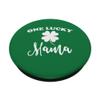 One Lucky Mama St Patrick's Day Shamrock Irish Humor Gift PopSockets Standard PopGrip view 2