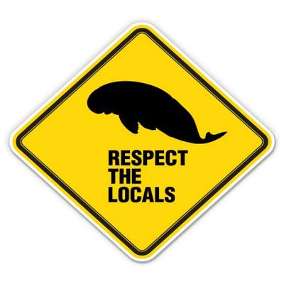 Respect The Locals Manatee - 3" Vinyl Sticker - for Car Laptop I-Pad Phone Helmet Hard Hat - Waterproof Decal
