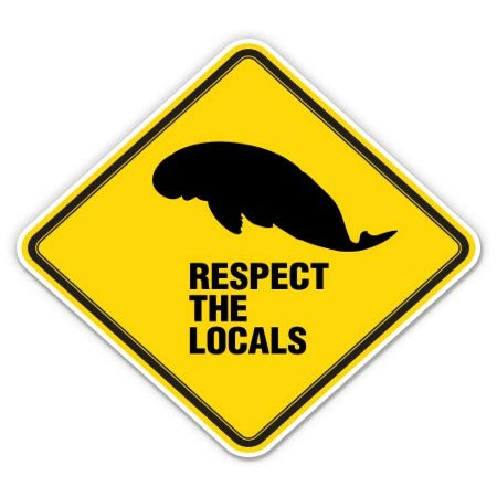 Respect The Locals Manatee - 3" Vinyl Sticker - for Car Laptop I-Pad Phone Helmet Hard Hat - Waterproof Decal