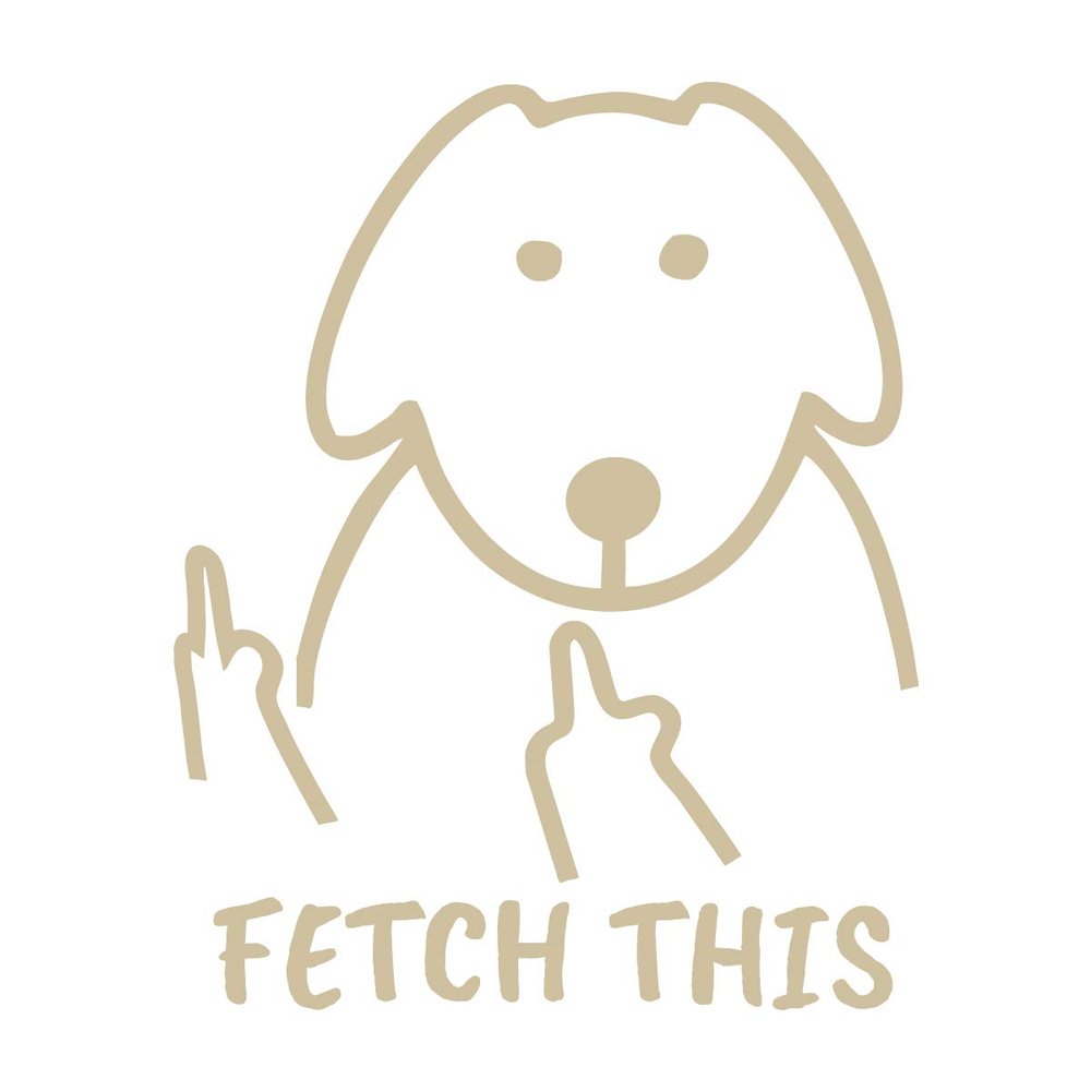 Fetch This Dog with Middle Finger 8 inch Tan Vinyl Decal