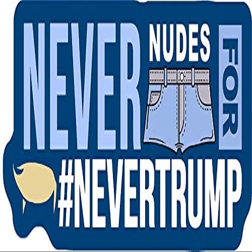 Never Nudes for #NeverTrump | Funny Political Slogan | Anti Donald Trump Vinyl Decal Bumper Wall Laptop Window Sticker 5"