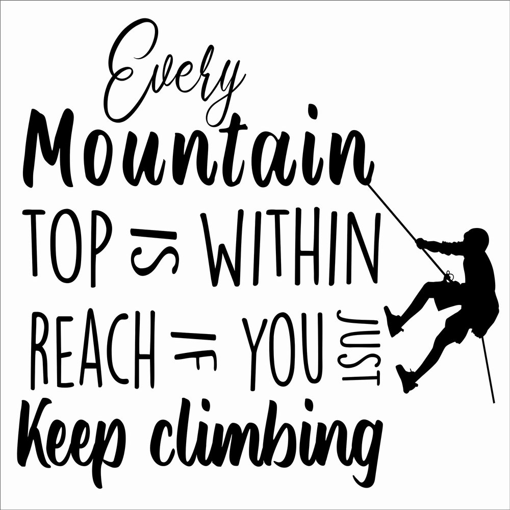 DIY Stick and Peel Home Bedroom Living Room Vinyl Hiking Quotes Decoration - 22" x 28" Adhesive Mountain Climbing Wall Art Quotes Decal | Every Mountain Top Is Within Reach If You Just Keep Climbing