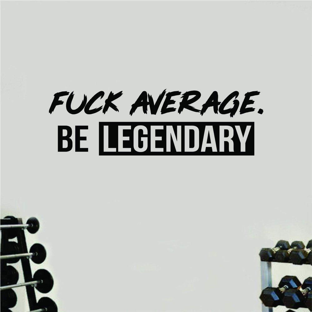 Boop Decals Fuck Average Be Legendary V4 Wall Decal Home Decor Art Sticker Vinyl Bedroom Room Quote Teen Inspirational Motivational Gym Fitness Lift Sports Girls Boys