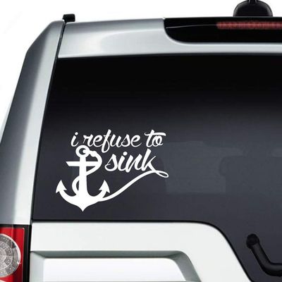 I Refuse to Sink Vinyl Decal Funny Sticker Navigation Die Cut Decals Custom Stickers for Car Bumper Laptop Trucks Window Walls and More,White