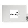 1st Fathers Day Festival Quote Decal Vinyl Paster Laptop Sticker PC Decoration view 1