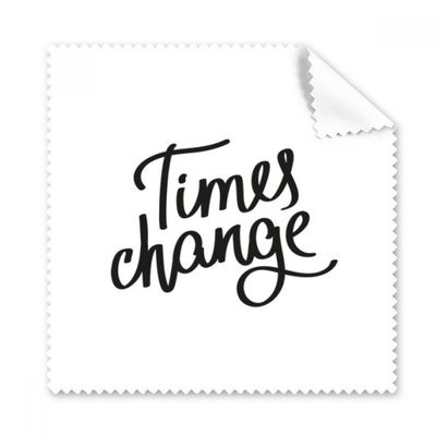 Times Change Quote Art Deco Gift Fashion Cleaning Cloth Phone Screen Glasses Cleaner 5pcs