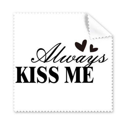 Always Kiss Me Quote Art Deco Gift Fashion Cleaning Cloth Phone Screen Glasses Cleaner 5pcs