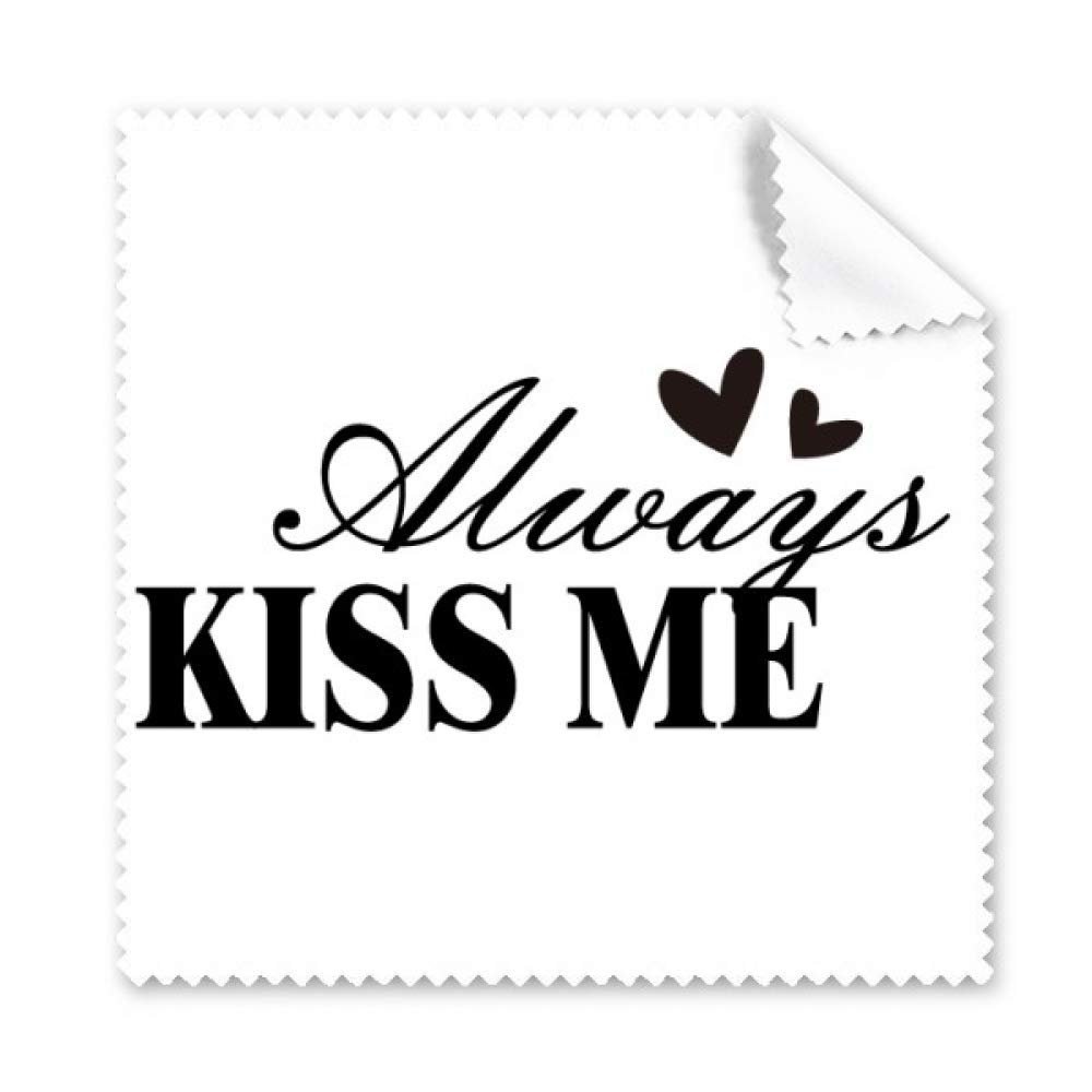 Always Kiss Me Quote Art Deco Gift Fashion Cleaning Cloth Phone Screen Glasses Cleaner 5pcs