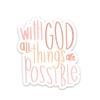 With God all things are possible sticker for a Bible journal, laptop, water bottle | Christian faith stickers | Waterproof vinyl decals | Matthew 19:26 sticker view 1