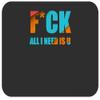 Husband 9 Inch Mouse Pad Dad Mousepad - Fuck All i Need is U You Funny Tshirt Husband and Wife Funny Black Poster Mousemat view 1