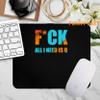 Husband 9 Inch Mouse Pad Dad Mousepad - Fuck All i Need is U You Funny Tshirt Husband and Wife Funny Black Poster Mousemat view 3