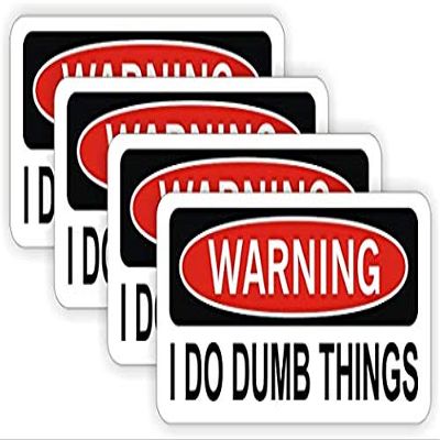 I Do Dumb Things Hard Hat Sticker/Decal/Label Tool Lunch Box Helmet Warning