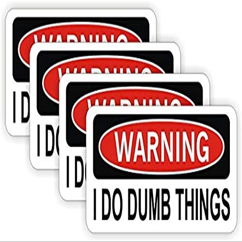 I Do Dumb Things Hard Hat Sticker/Decal/Label Tool Lunch Box Helmet Warning