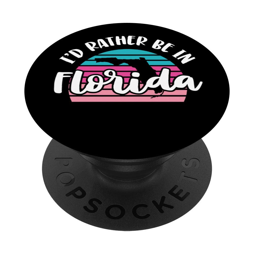 I'd Rather Be In Florida PopSockets Grip and Stand for Phones and Tablets