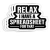 Accountant Funny Relax Spreadsheets Humor Accounting Gift Decorations - 4x3 Vinyl Stickers, Laptop Decal, Water Bottle Sticker (Set of 3) view 1