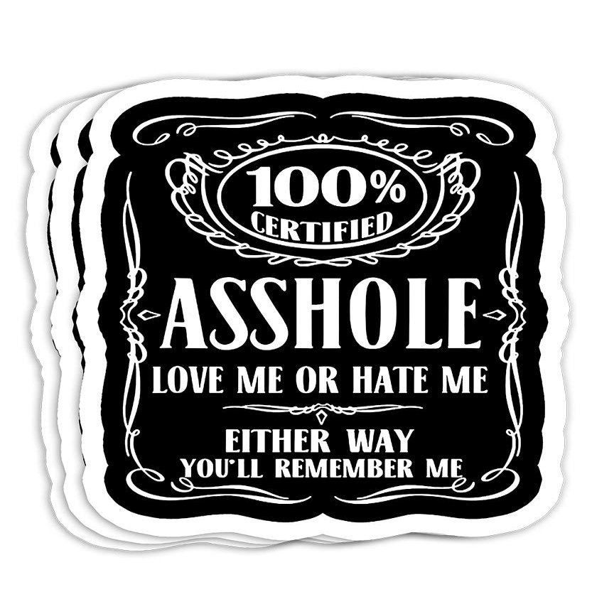 100 Certified Asshole Love me or Hate me Either Way Gift Decorations - 4x3 Vinyl Stickers, Laptop Decal, Water Bottle Sticker (Set of 3)