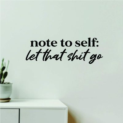 Boop Decals Note to Self Let That Shit Go Wall Decal Sticker Vinyl Art Bedroom Room Decor Teen Boy Girl Funny Quote Yoga Namaste Meditate Relax Buddha Beautiful Relax Breathe Inhale Exhale