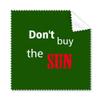 Dont Buy The Sun Oppose Cleaning Cloth Phone Screen Glasses Cleaner 5pcs view 1