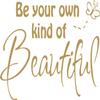 Decaltor Gold 28" x 18" Be Your Own Kind of Beautiful Quotes sty2 Sayings Words Art Decor Lettering Vinyl Wall Art Inspirational Uplifting DIY Vinyl Butterfly Girl Home Decoration view 1