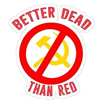 Better Dead Than Red Cold War Anti Communist Slogan Hammer and Sickle Russia Decal Sticker Graphic - Die Cut Sticker, High Resolution Top Grade Vinyl