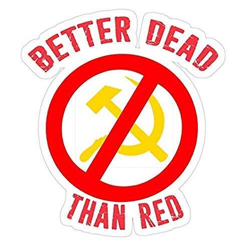Better Dead Than Red Cold War Anti Communist Slogan Hammer and Sickle Russia Decal Sticker Graphic - Die Cut Sticker, High Resolution Top Grade Vinyl