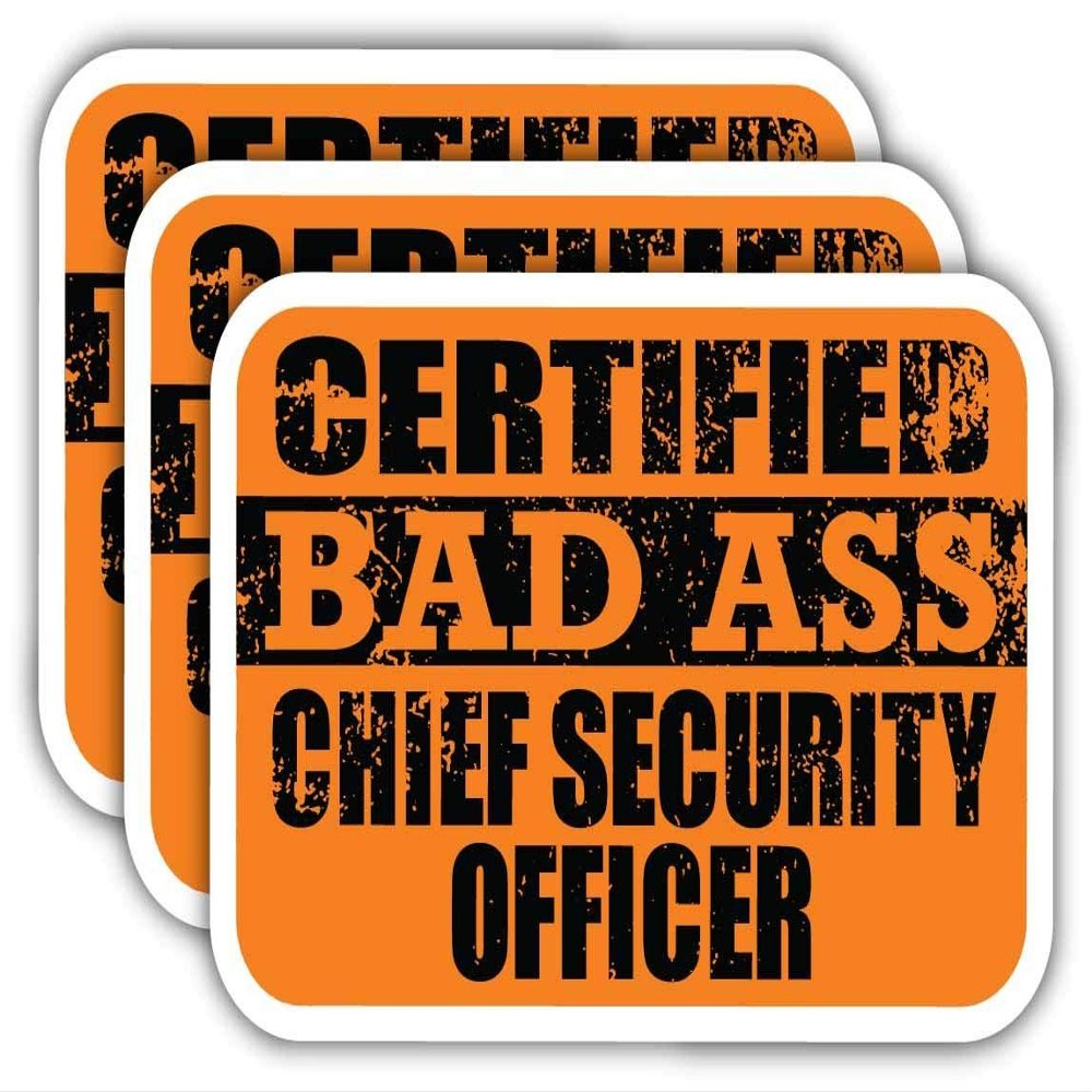 (x3) Certified Bad Ass Chief Security Officer Stickers | Cool Funny Occupation Job Career Gift Idea | 3M Sticker Vinyl Decal for Laptops, Hard Hats, Windows, Cars