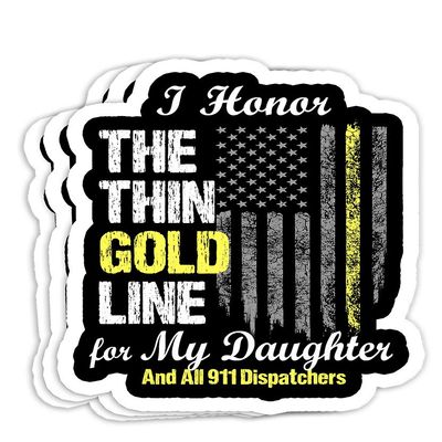 911 Dispatcher - Thin Gold Line to Honor My Daughter Gift Decorations - 4x3 Vinyl Stickers, Laptop Decal, Water Bottle Sticker (Set of 3)