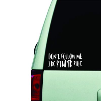 Boop Decals Don't Follow Me I Do Stupid Shit Wall Decal Sticker Vinyl Car Truck Window JDM Windshield Laptop Funny Quote Men Dad Father Racing