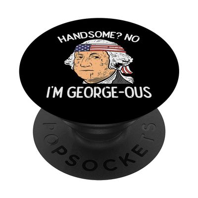 Handsome No Georgeous Washington Funny 4th Of July Fourth PopSockets Swappable PopGrip