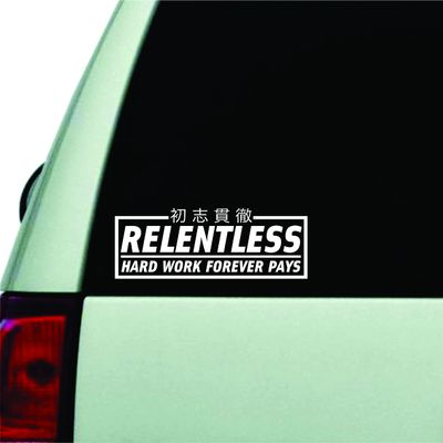 Relentless Hard Work Forever Pays Wall Decal Sticker Vinyl Car Truck Window JDM Windshield Laptop Funny Quote Wife Family Cute Dad Mom Men Love Sad Sadboyz Drift Race Meme Broken Heart Club Japanese