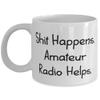 Shit Happens. Amateur Radio Helps. 11oz 15oz Mug, Amateur Radio Cup, Fancy For Amateur Radio view 1