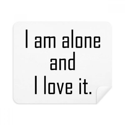 Quote I Love My Loneliness Cleaning Cloth Screen Cleaner 2pcs Suede Fabric