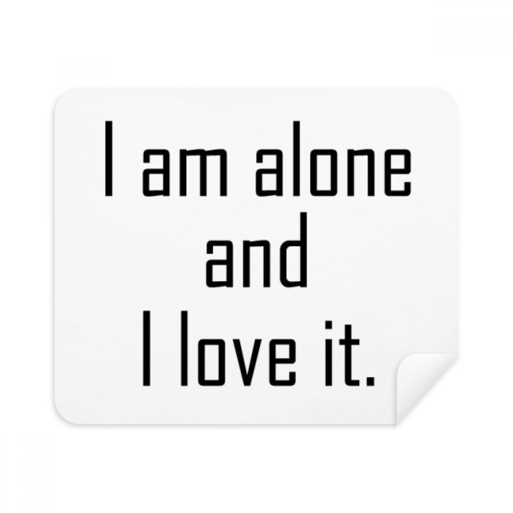 Quote I Love My Loneliness Cleaning Cloth Screen Cleaner 2pcs Suede Fabric