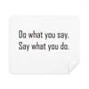 Quote Do What You Say Say What You Do Cleaning Cloth Screen Cleaner 2pcs Suede Fabric view 1