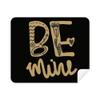Gold Be Mine Quote Handwrite Cleaning Cloth Screen Cleaner 2pcs Suede Fabric view 1