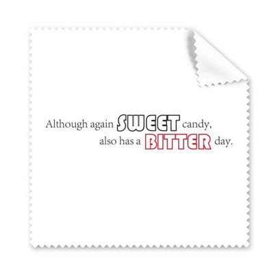 Quote Sweet Candy Also Has A Bitter Day Cleaning Cloth Phone Screen Glasses Cleaner 5pcs