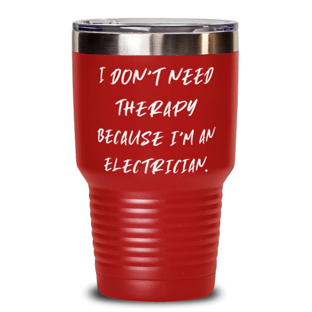 Cheap Electrician s, I Don't Need Therapy Because I'm an Electrician., Funny Birthday s From Coworkers