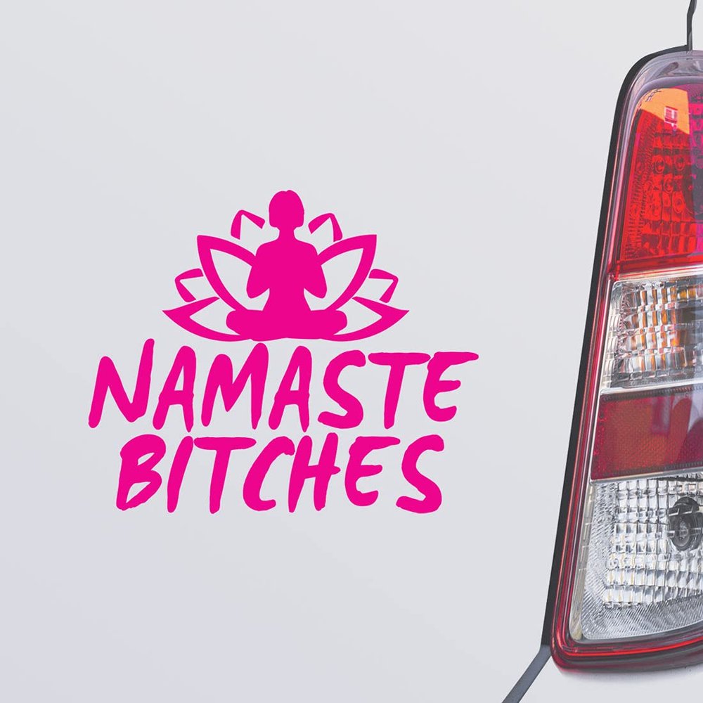 Custom Brother - Namaste Bitches Zen Yoga Pink Color Car Laptop Wall Bumper Decal Sticker, DesN4