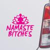 Custom Brother - Namaste Bitches Zen Yoga Pink Color Car Laptop Wall Bumper Decal Sticker, DesN4 view 1