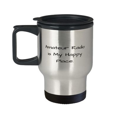 Cool Amateur Radio Gifts, Amateur Radio is My Happy Place, Holiday Travel Mug For Amateur Radio