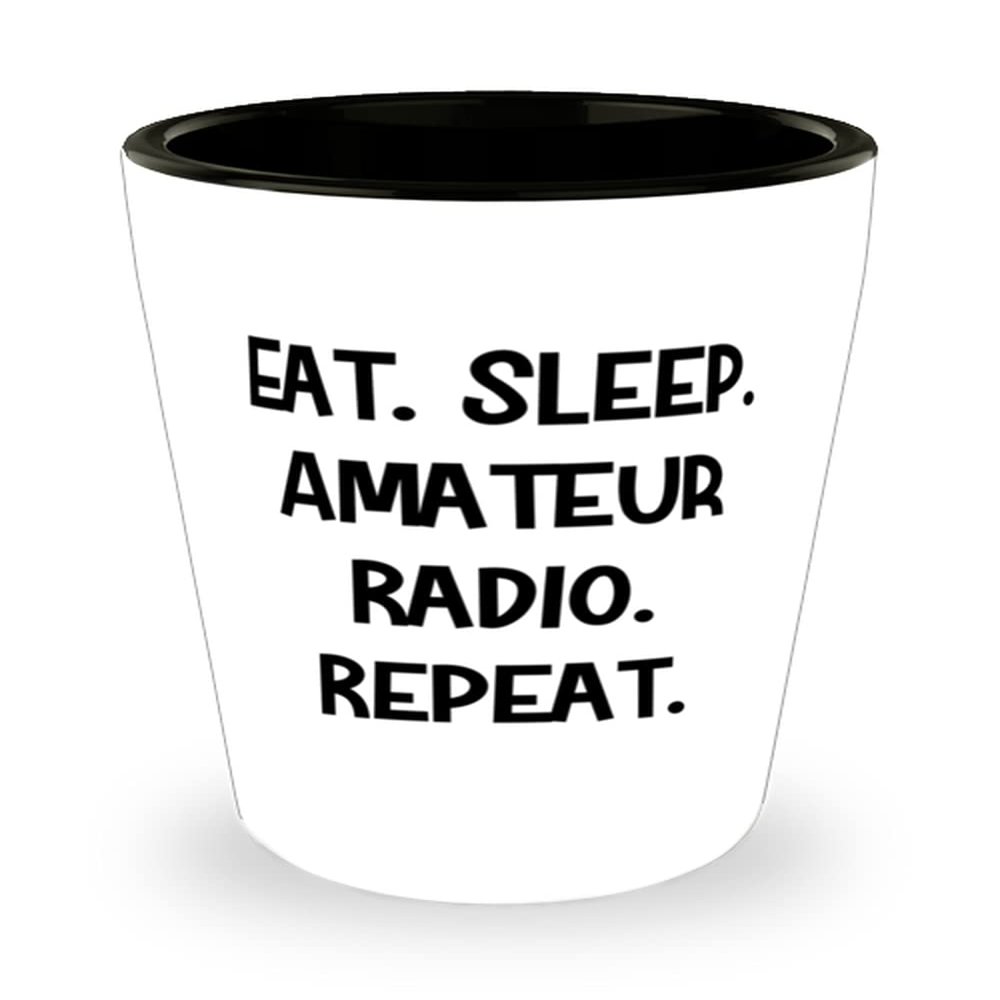 Perfect Amateur Radio Gifts, Eat. Sleep. Amateur Radio. Repeat, Holiday Shot Glass For Amateur Radio