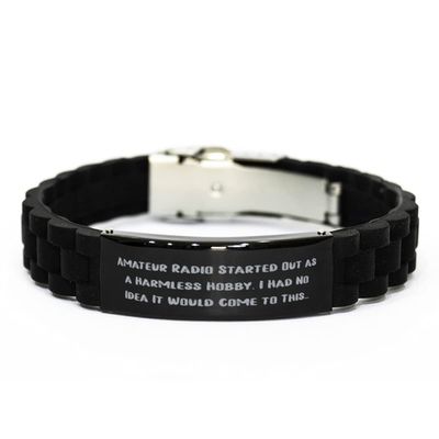 Motivational Amateur Radio Gifts, Amateur Radio Started Out as a Harmless Hobby. I, Funny Black Glidelock Clasp Bracelet for Friends from