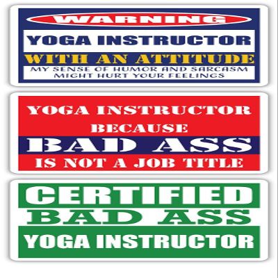 (x3) Certified Bad Ass Yoga Instructor with an Attitude Stickers | Funny Occupation Job Career Gift Idea | 3M Vinyl Sticker Decals for laptops, Hard Hats, Windows