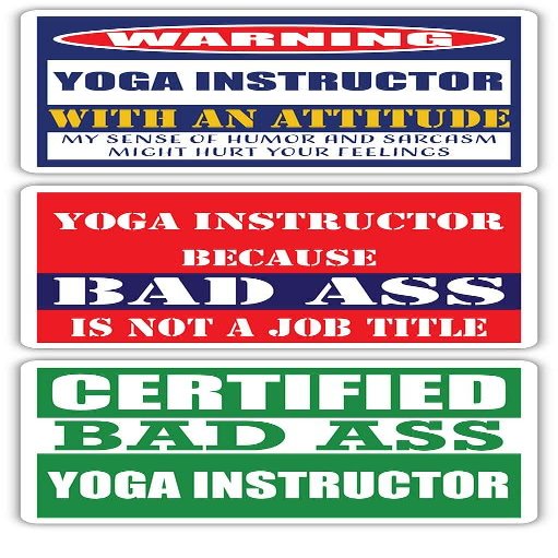 (x3) Certified Bad Ass Yoga Instructor with an Attitude Stickers | Funny Occupation Job Career Gift Idea | 3M Vinyl Sticker Decals for laptops, Hard Hats, Windows