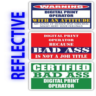 (x3) Certified Bad Ass Digital Print Operator with an Attitude Stickers | Funny Occupation Job Career Gift Idea | 3M Reflective Vinyl Sticker Decals for laptops, Hard Hats, Windows