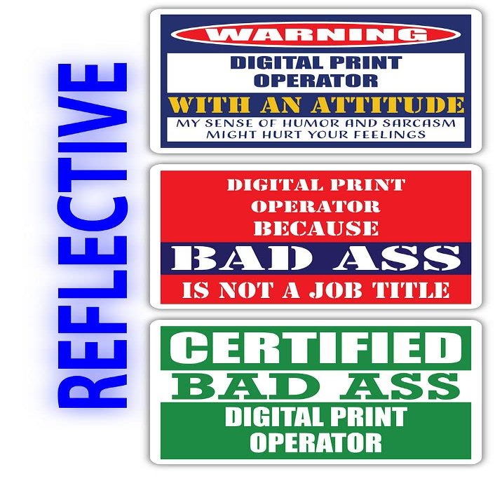 (x3) Certified Bad Ass Digital Print Operator with an Attitude Stickers | Funny Occupation Job Career Gift Idea | 3M Reflective Vinyl Sticker Decals for laptops, Hard Hats, Windows