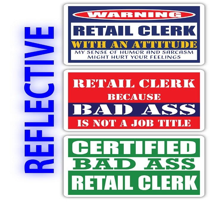 (x3) Certified Bad Ass Retail Clerk with an Attitude Stickers | Funny Occupation Job Career Gift Idea | 3M Reflective Vinyl Sticker Decals for laptops, Hard Hats, Windows