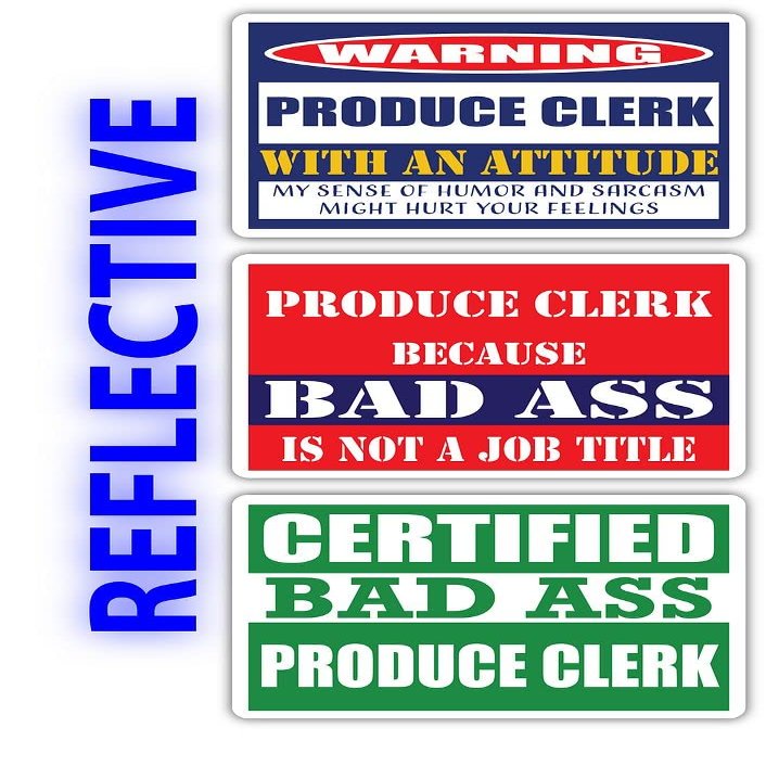 (x3) Certified Bad Ass Produce Clerk with an Attitude Stickers | Funny Occupation Job Career Gift Idea | 3M Reflective Vinyl Sticker Decals for laptops, Hard Hats, Windows